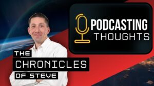 Chronicles of Steve Podcasting
