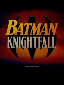 Batman: Knightfall Part 1: Knightfall